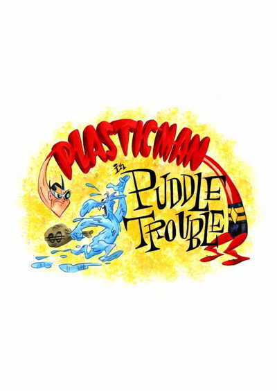 Póster de Plastic Man in 'Puddle Trouble'