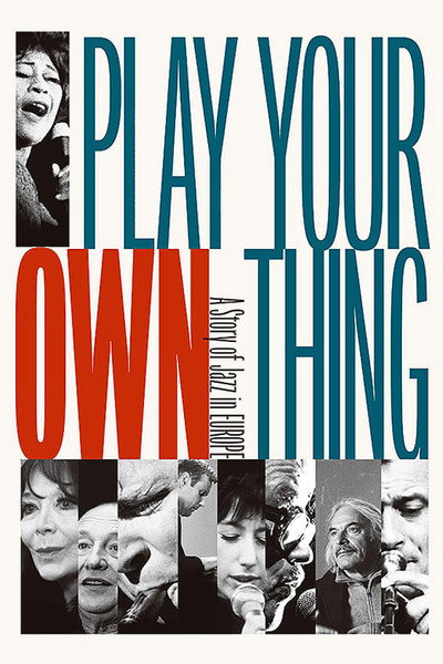 Póster de Play Your Own Thing: A Story of Jazz in Europe