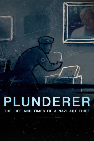 Póster de Plunderer: The Life and Times of a Nazi Art Thief