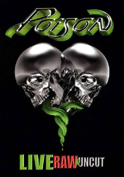 Póster de Poison: Live, Raw and Uncut