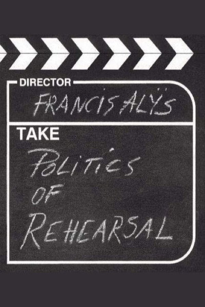 Póster de Politics of Rehearsal