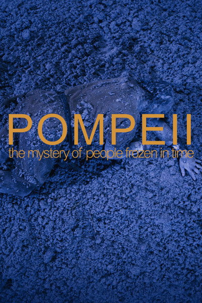 Póster de Pompeii: The Mystery of the People Frozen in Time