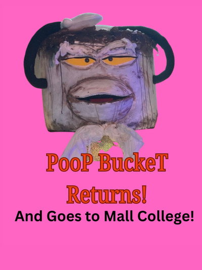 Póster de Poop Bucket Returns: And Goes to Mall College!
