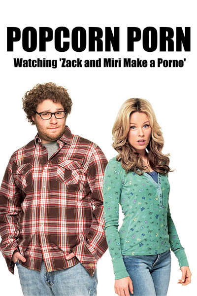 Póster de Popcorn Porn: Watching 'Zack and Miri Make a Porno'