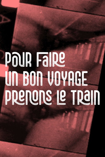 Póster de Pour faire un bon voyage, prenons le train