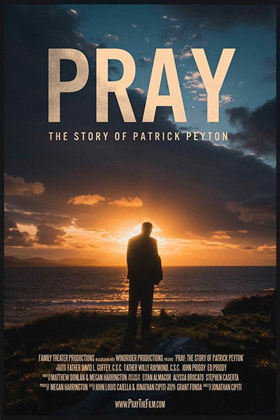 Póster de Pray: The Story of Patrick Peyton