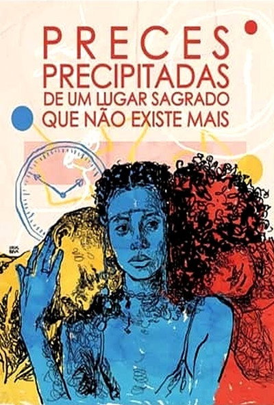 Póster de Preces Precipitadas de um Lugar Sagrado que Não Existe Mais