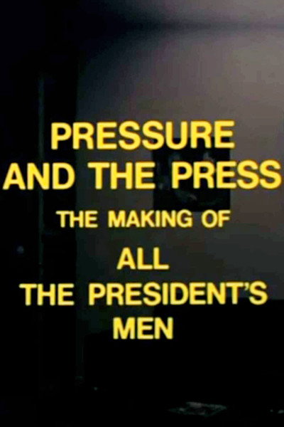 Póster de Pressure and the Press: The Making of 'All the President's Men'