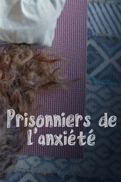 Póster de Prisonniers de l'Anxiété, Inside Anxiety