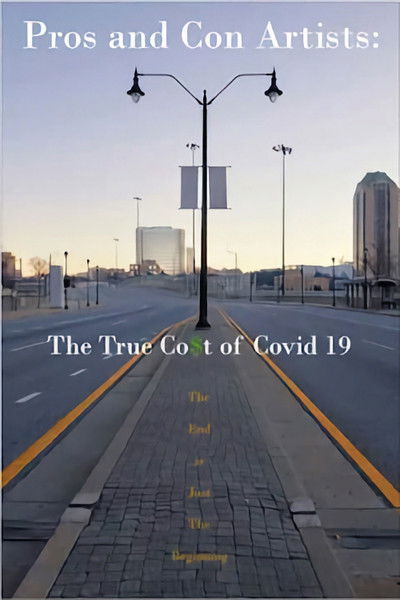 Póster de Pros and Con Artists: The True Cost of Covid 19