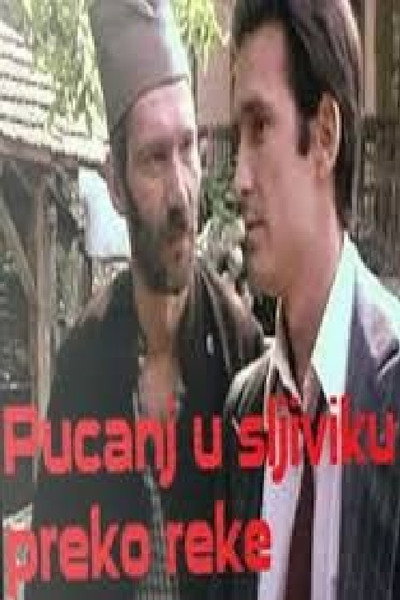 Póster de Pucanj u sljiviku preko reke