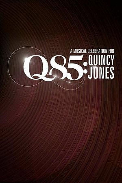 Póster de Q 85: A Musical Celebration For Quincy Jones