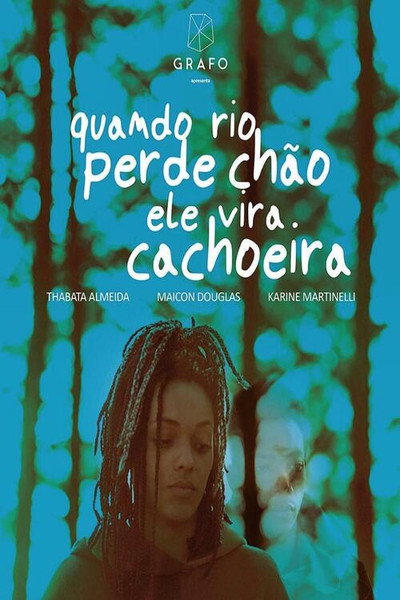 Póster de Quando Rio Perde Chão, Ele Vira Cachoeira