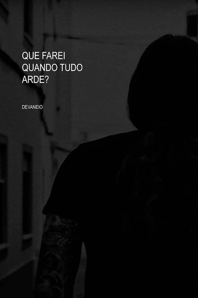 Póster de Que farei quando tudo arde?