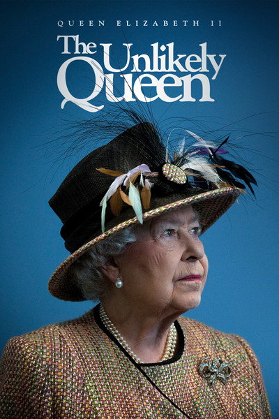 Póster de Queen Elizabeth II: The Unlikely Queen