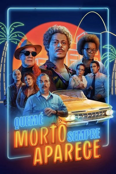 Póster de Quem é Morto Sempre Aparece