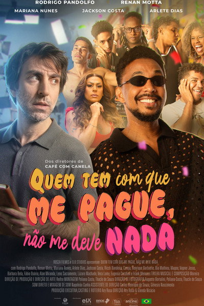 Póster de Quem Tem Com Que Me Pague, Não Me Deve Nada