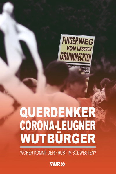Póster de Querdenker, Corona-Leugner, Wutbürger - Woher kommt der Frust im Südwesten?