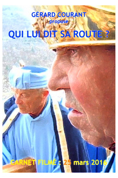 Póster de Qui lui dit sa route? (Carnet Filmé: 25 mars 2016)