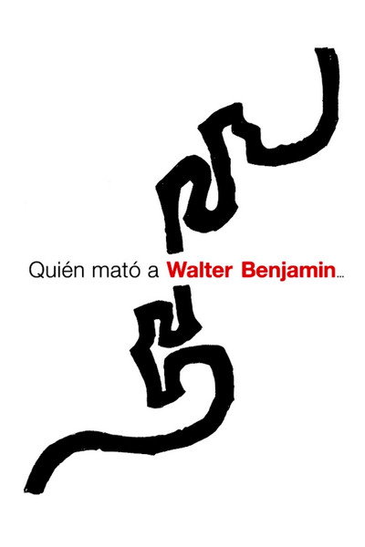 Póster de Quién mató a Walter Benjamin...