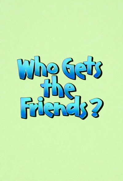 Póster de ¿Quién se queda con los amigos?