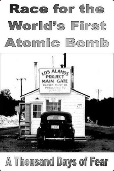 Póster de Race for the World's First Atomic Bomb: A Thousand Days of Fear