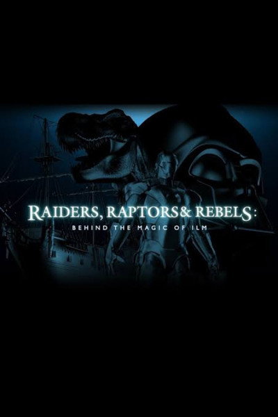 Póster de Raiders, Raptors and Rebels: Behind the Magic of ILM