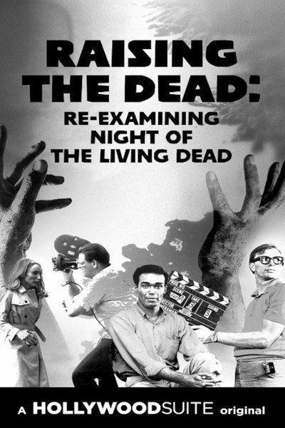 Póster de Raising the Dead: Re-Examining Night of the Living Dead