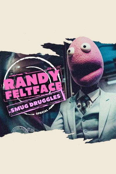 Póster de Randy Feltface: Smug Druggles