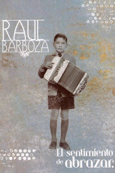 Póster de Raúl Barboza, el sentimiento de abrazar