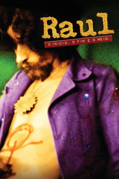 Póster de Raul: O Início, o Fim e o Meio
