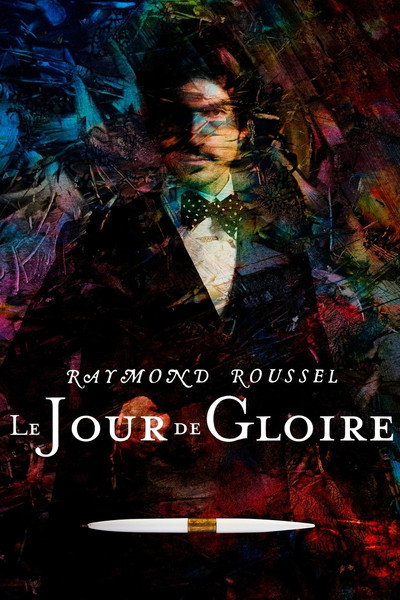 Póster de Raymond Roussel: Le Jour de Gloire