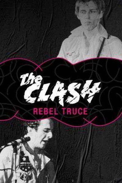 Póster de Rebel Truce, the History of the Clash