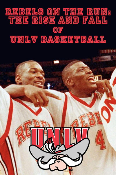 Póster de Rebels on the Run: The Rise and Fall of UNLV Basketball