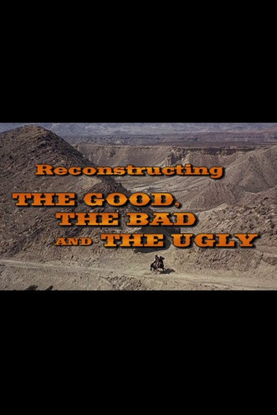 Póster de Reconstructing 'the Good, the Bad and the Ugly'