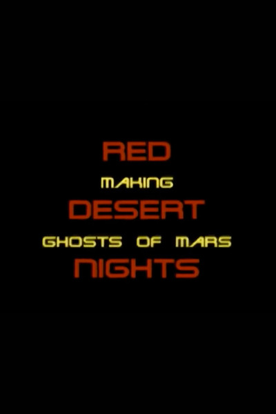 Póster de Red Desert Nights: Making 'Ghosts of Mars'