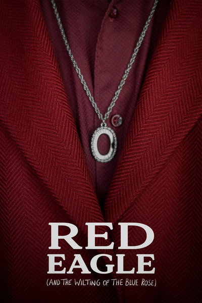 Póster de Red Eagle (And the Wilting of the Blue Rose)