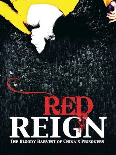 Póster de Red Reign: The Bloody Harvest of China's Prisoners