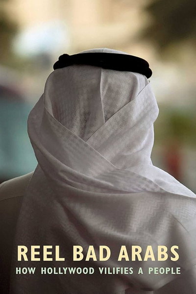Póster de Reel Bad Arabs: How Hollywood Vilifies a People