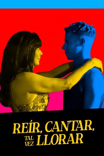 Póster de Reir, cantar, tal vez llorar
