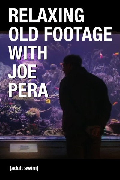 Póster de Relaxing Old Footage with Joe Pera