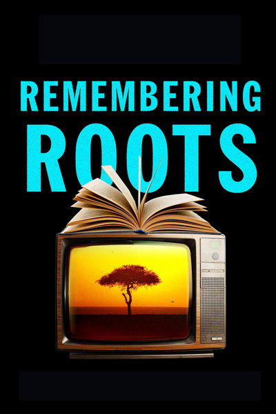 Póster de Remembering 'Roots'