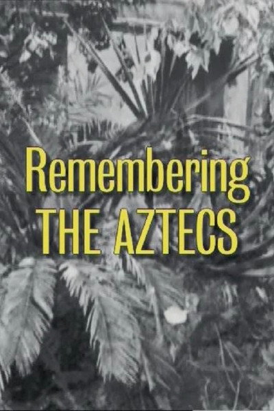 Póster de Remembering 'The Aztecs'