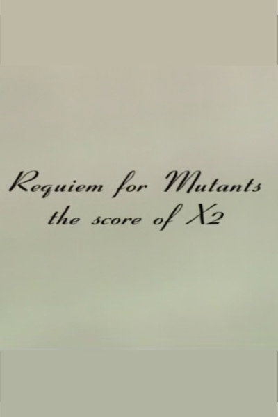 Póster de Requiem for Mutants: The Score of 'X2'