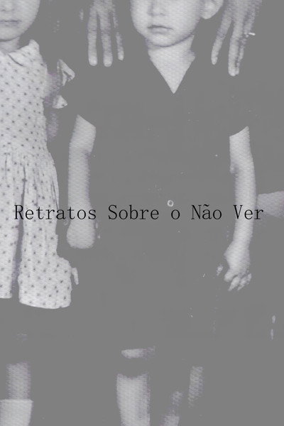 Póster de Retratos Sobre o Não Ver