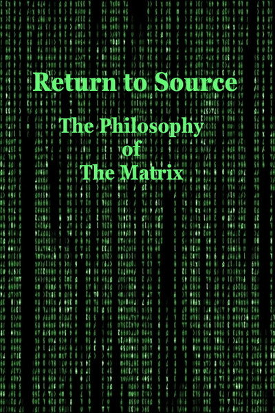 Póster de Return to Source: Philosophy & The Matrix