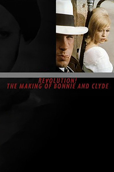 Póster de Revolution! The Making of 'Bonnie and Clyde'