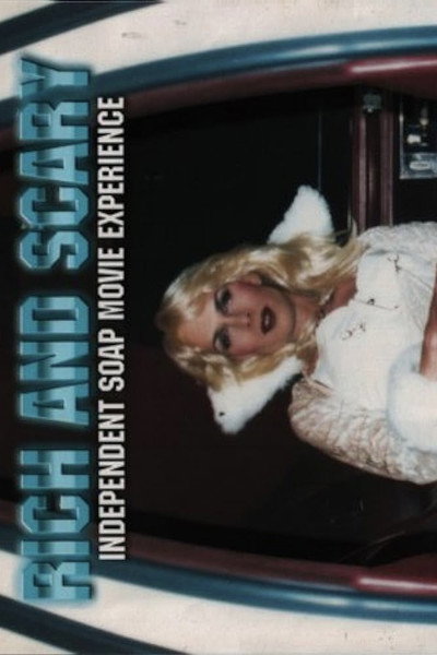 Póster de Rich and Scary: Independent Soap Movie Experience