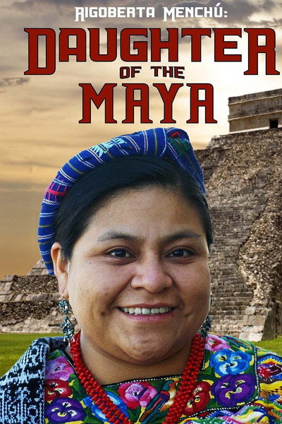 Póster de Rigoberta Menchu: Daughter of the Maya