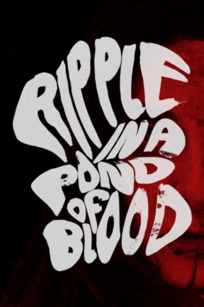 Póster de Ripple in a Pond of Blood